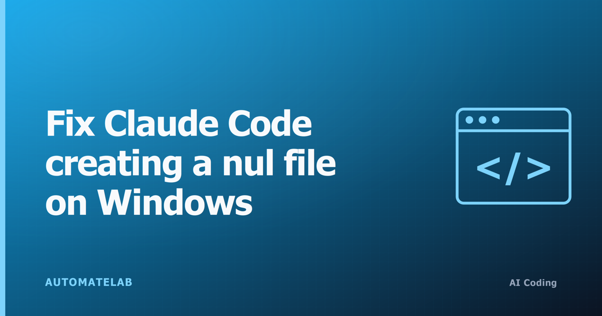 Dark blue card titled Fix Claude Code creating a nul file on Windows with the AutomateLab wordmark and AI Coding pill