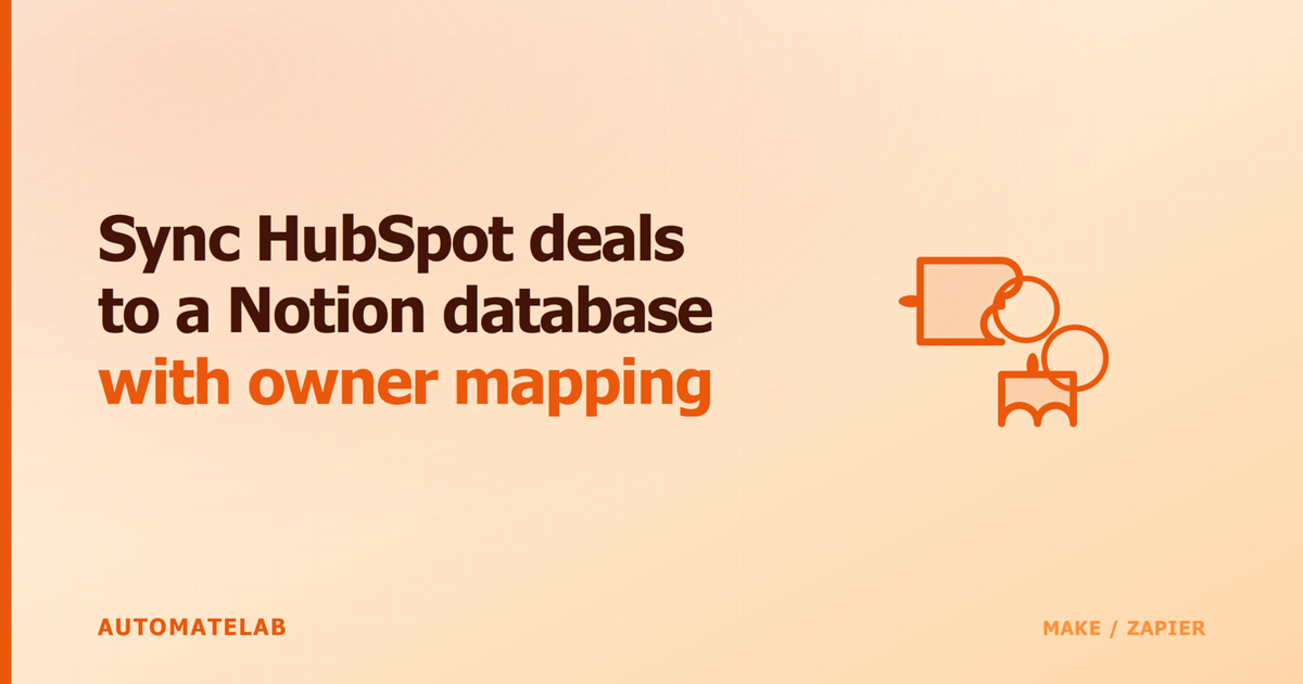 Two interlocking puzzle pieces in orange next to a three-line headline reading: Sync HubSpot deals to a Notion database with owner mapping. AutomateLab brand row, Make / Zapier label.