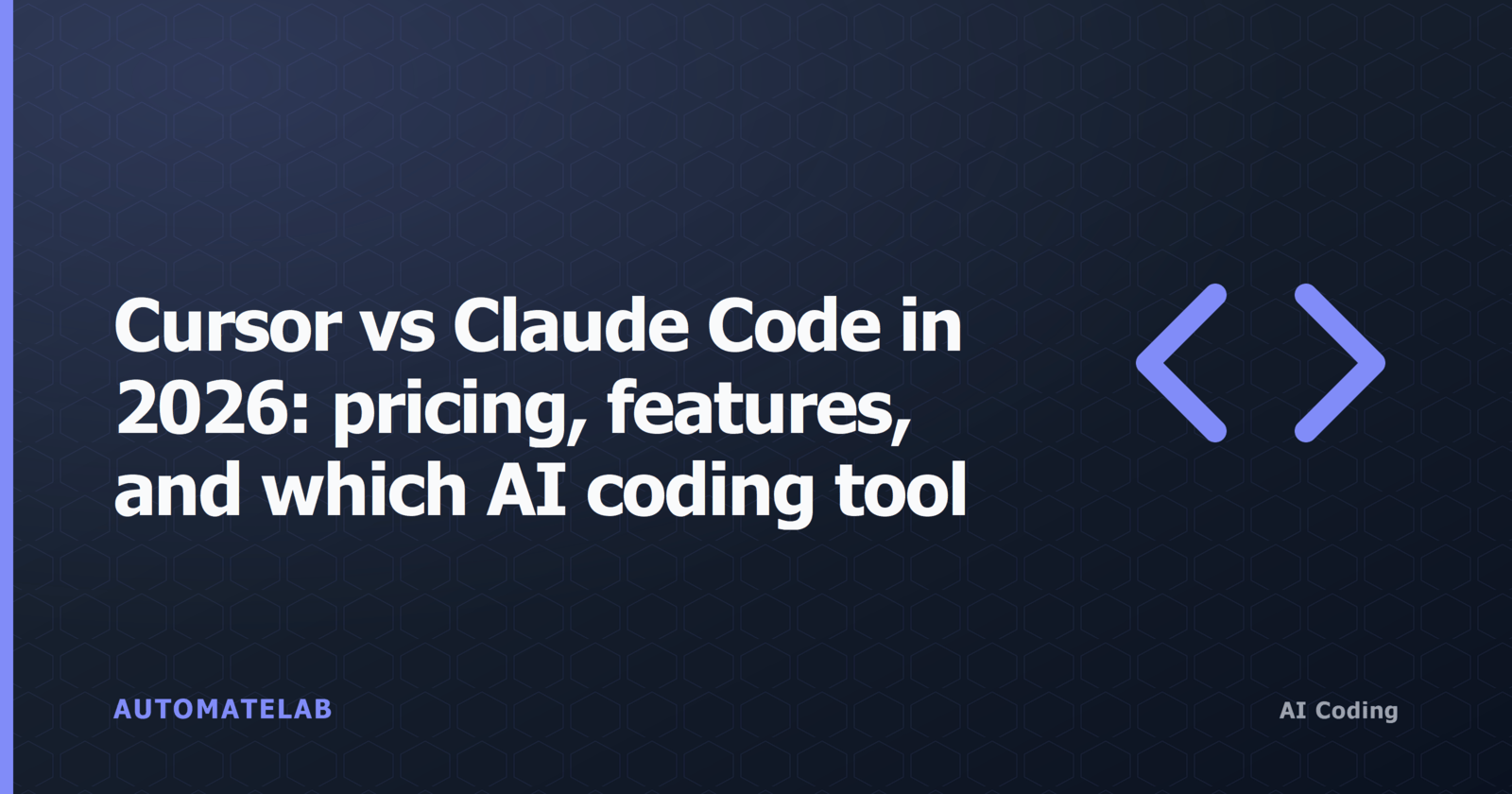 Title card: Cursor vs Claude Code 2026 — AI Coding tool comparison on dark indigo background