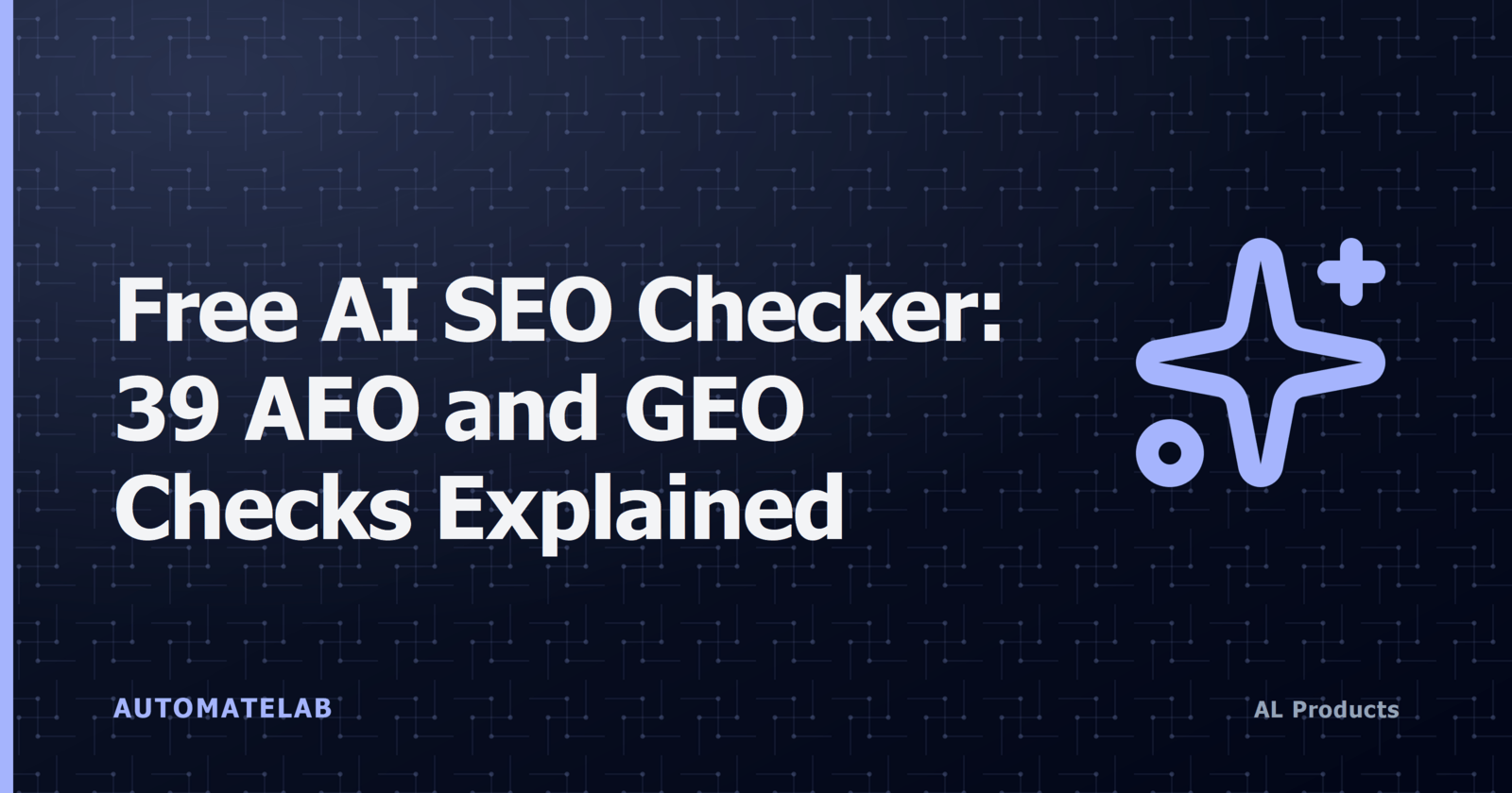Free AI SEO Checker title card: 39 AEO and GEO checks, dark blue background with sparkles icon