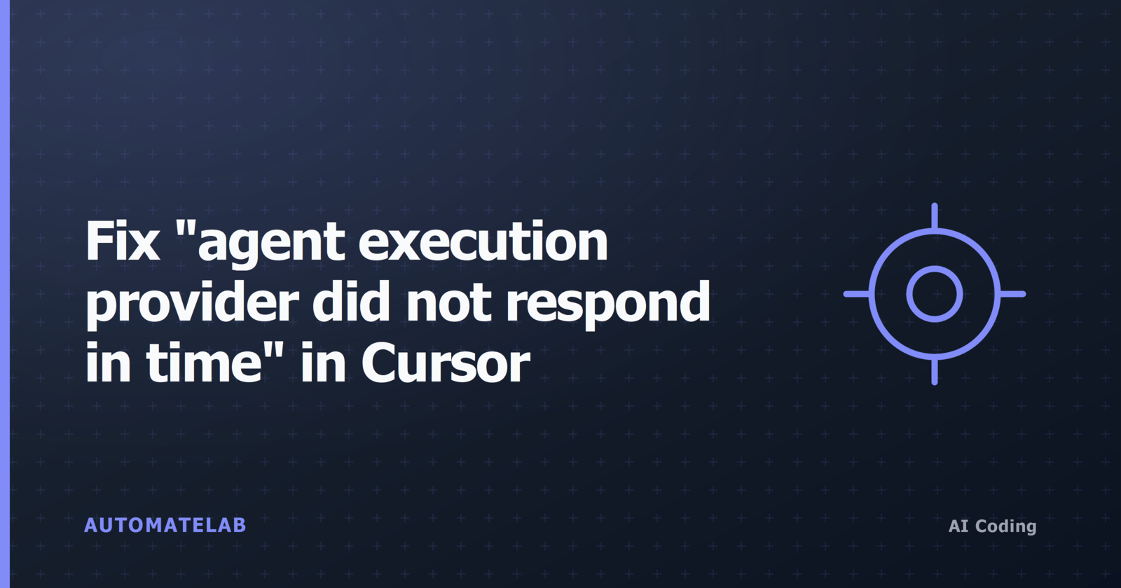 Title card: Fix agent execution provider did not respond in time in Cursor