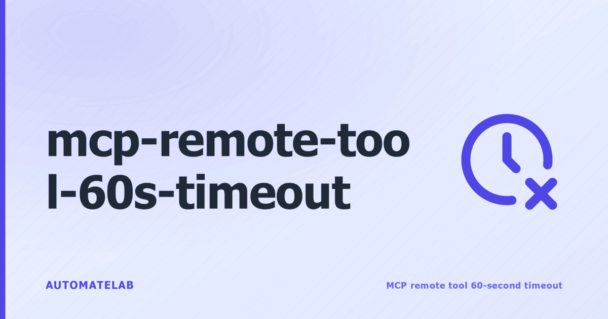 Title card: MCP remote tool 60-second timeout causes and fixes