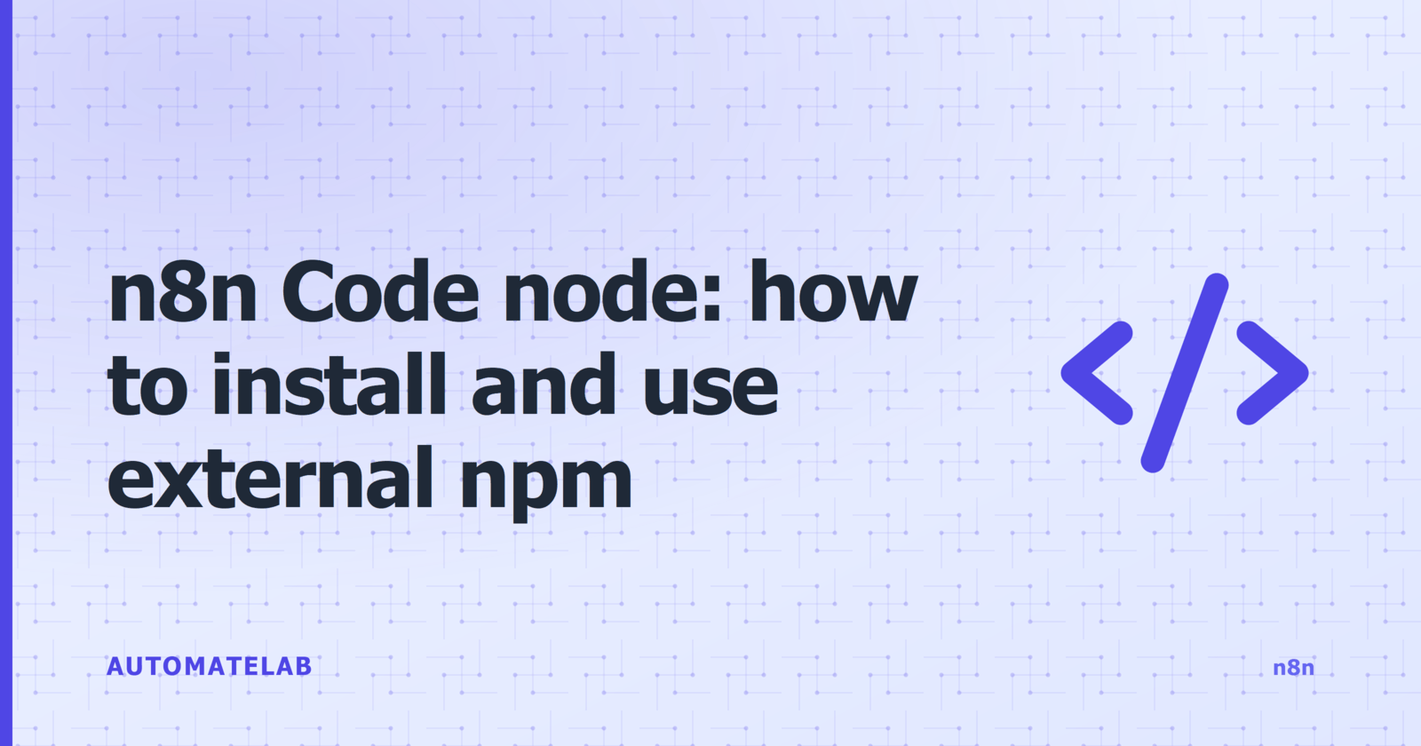 Title card: n8n Code node external npm packages guide
