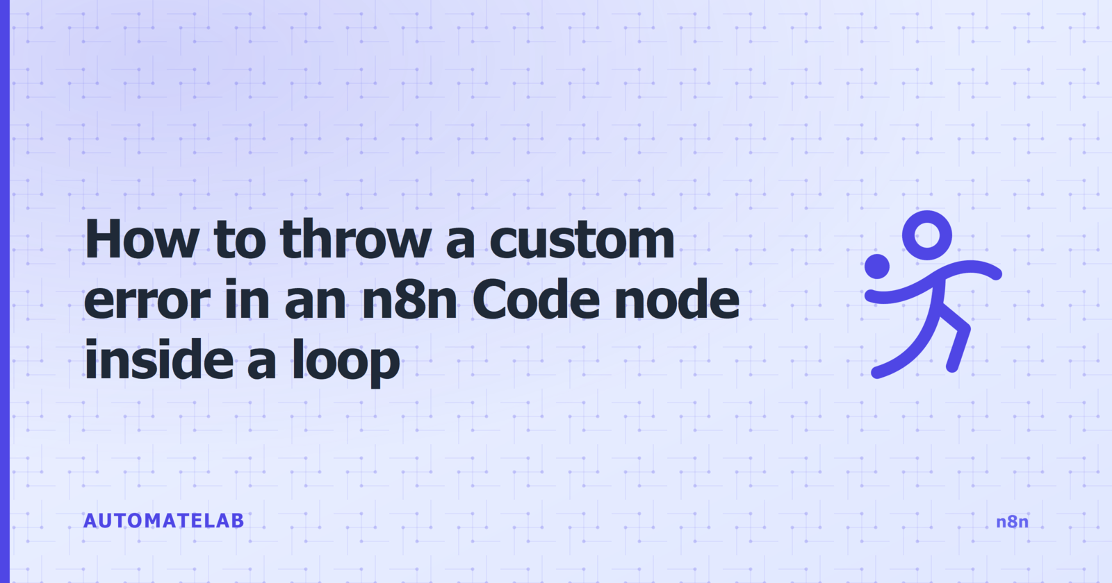 Title card: How to throw a custom error in an n8n Code node inside a loop, n8n cluster branding