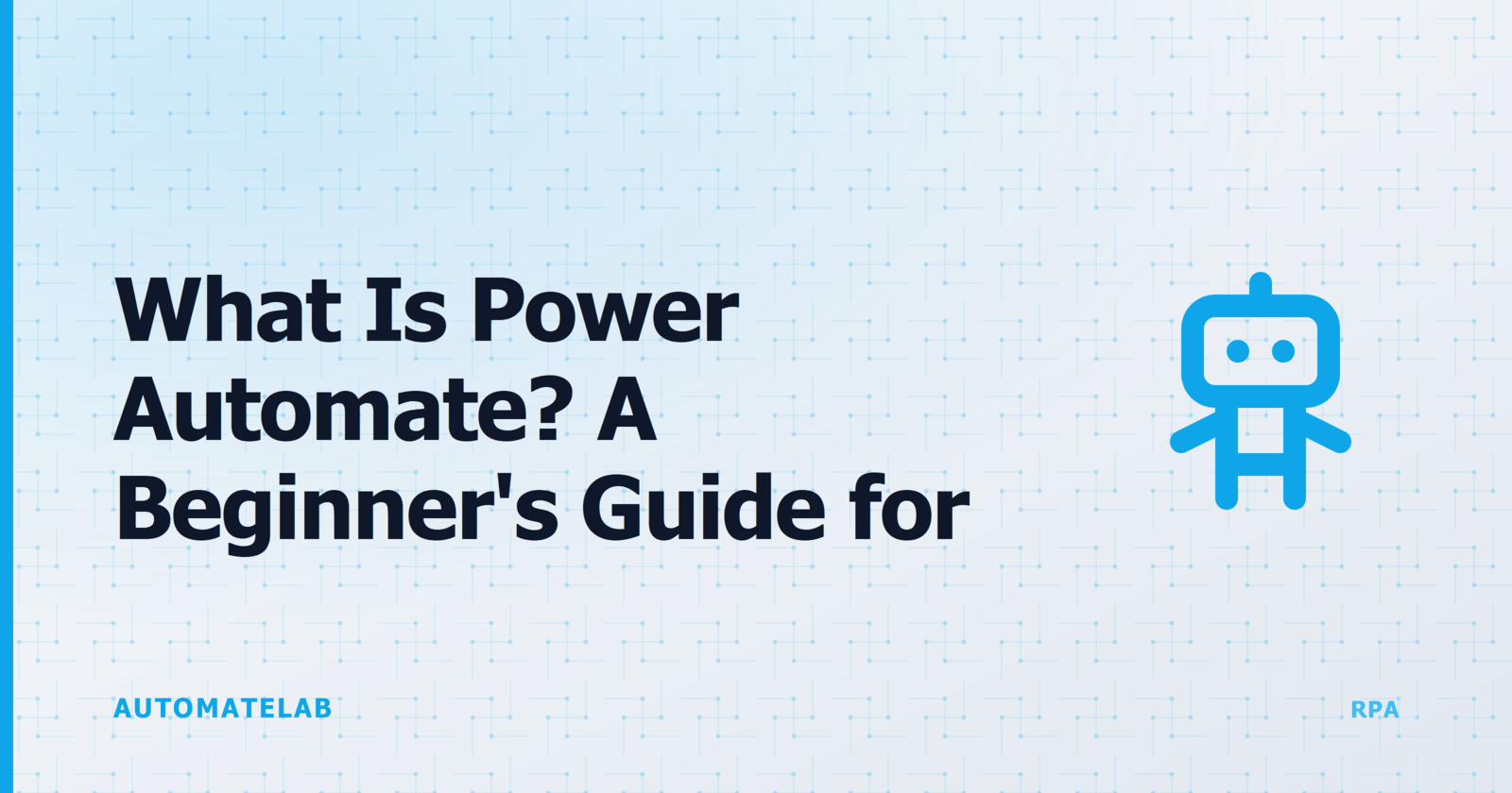 AutomateLab title card: What is Power Automate? A beginner's guide for 2026.