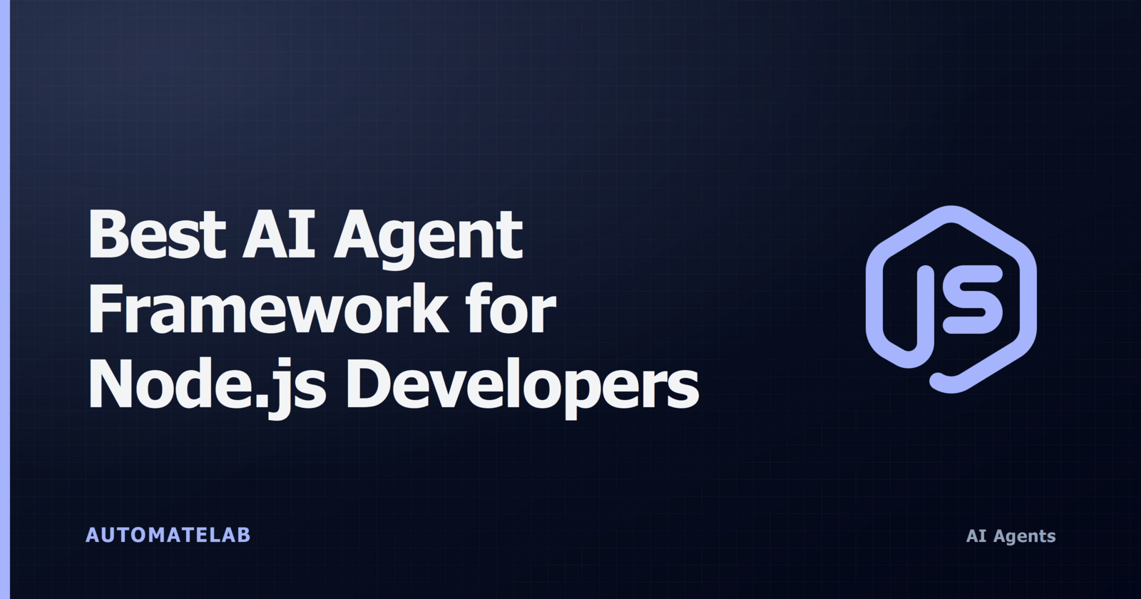 Best AI Agent Framework for Node.js Developers in 2026 - title card