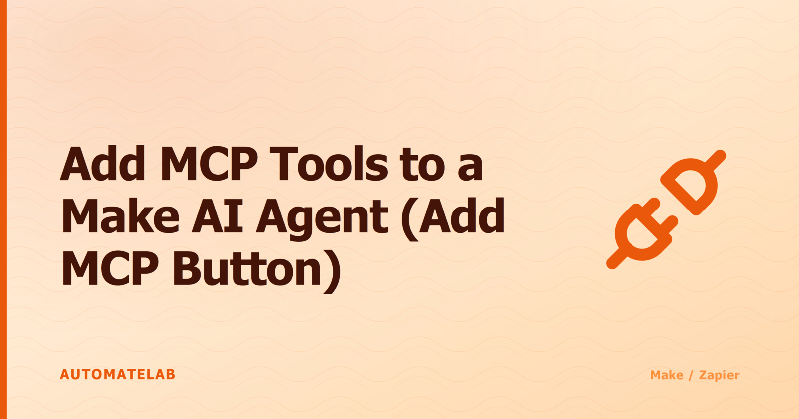 Title card: Add MCP Tools to a Make AI Agent