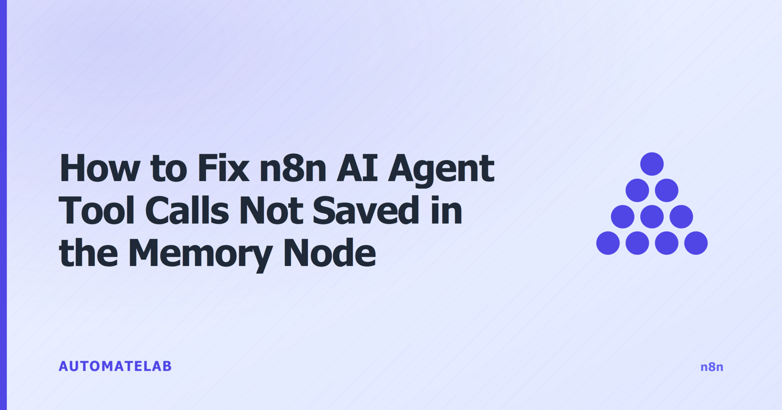 How to Fix n8n AI Agent Tool Calls Not Saved in the Memory Node - title card
