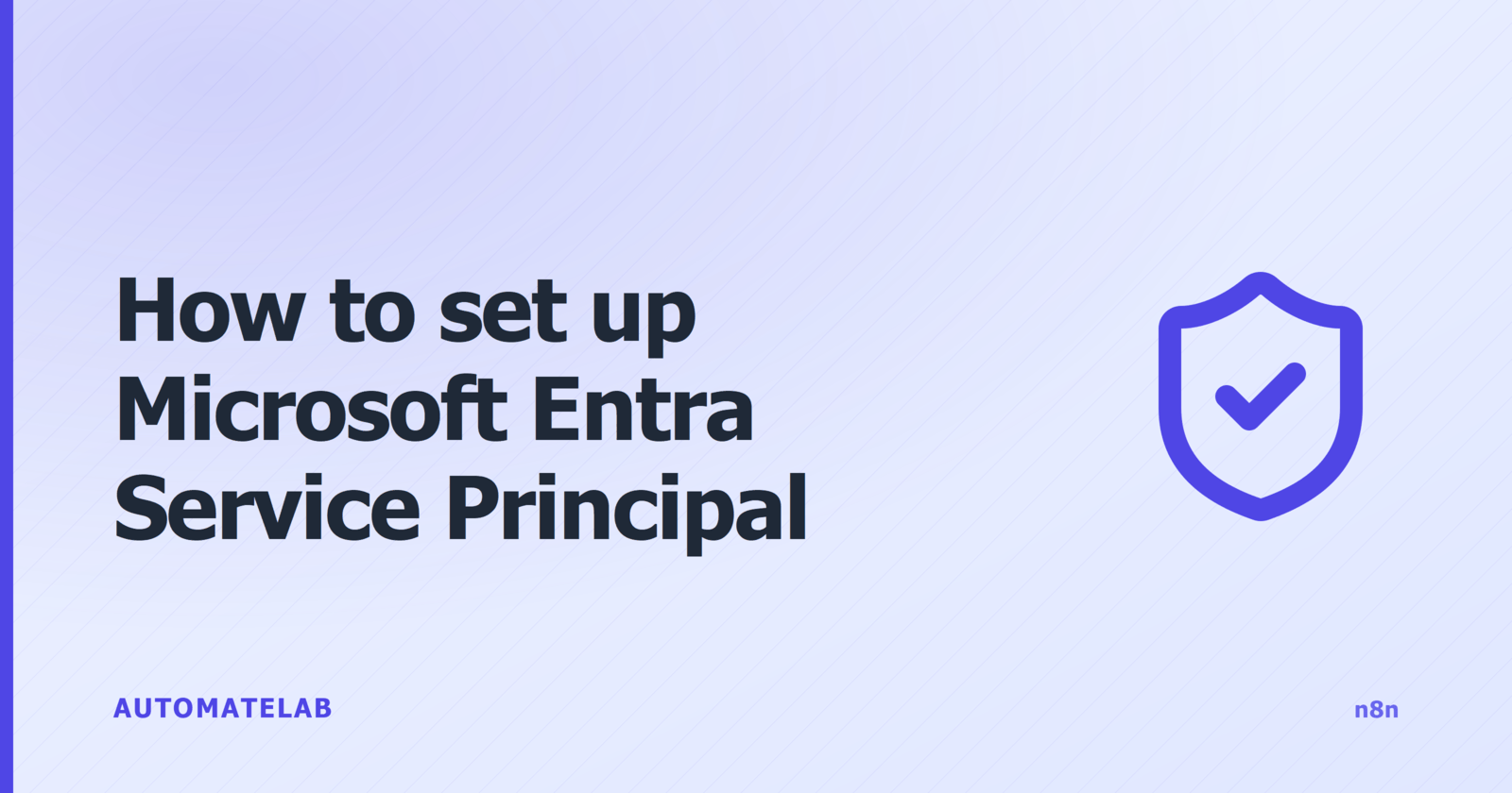 AutomateLab feature card: set up Microsoft Entra Service Principal auth for n8n, with a shield-check icon on an n8n-tinted gradient.