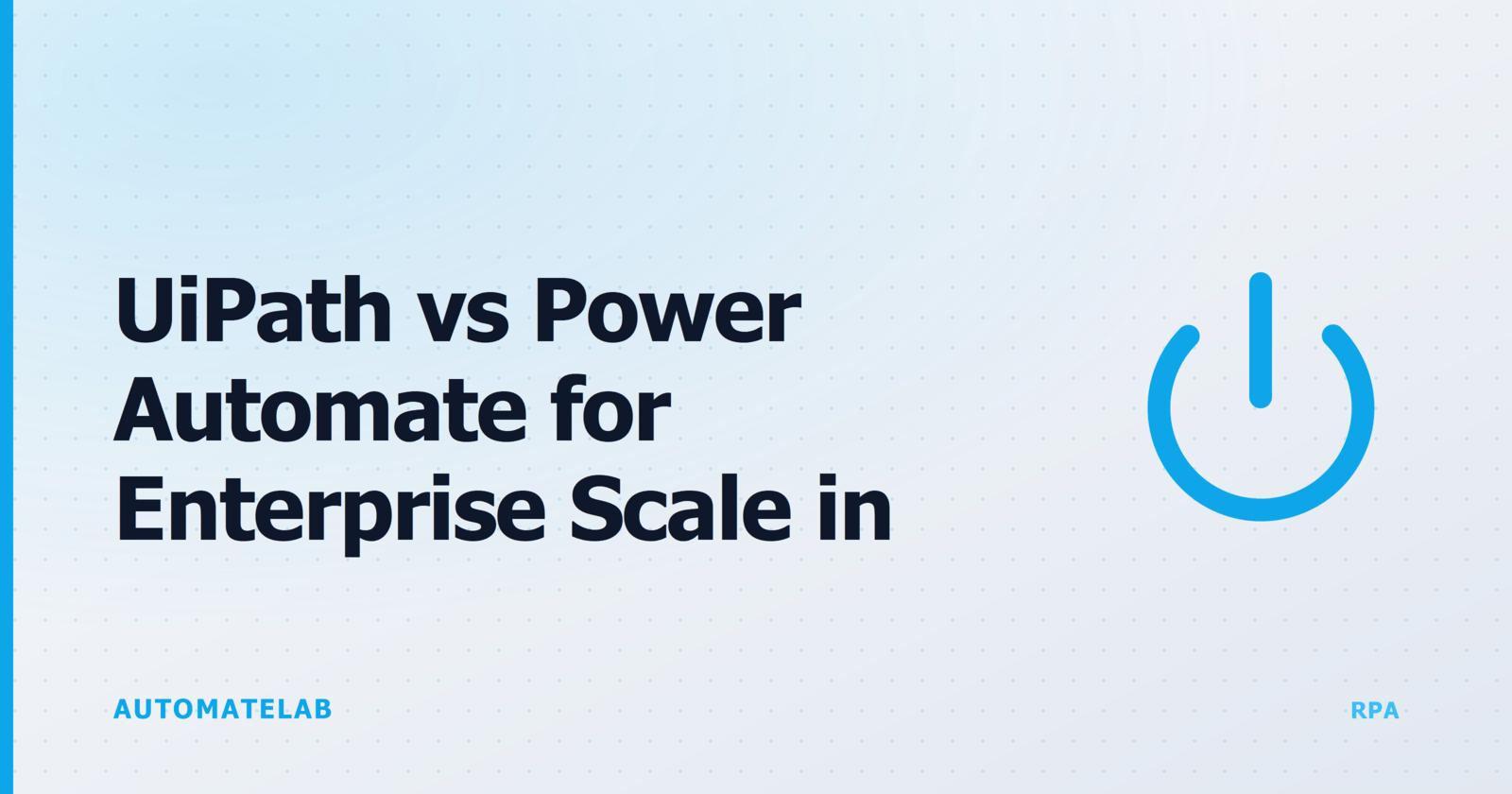 UiPath vs Power Automate for Enterprise Scale in 2026 - title card