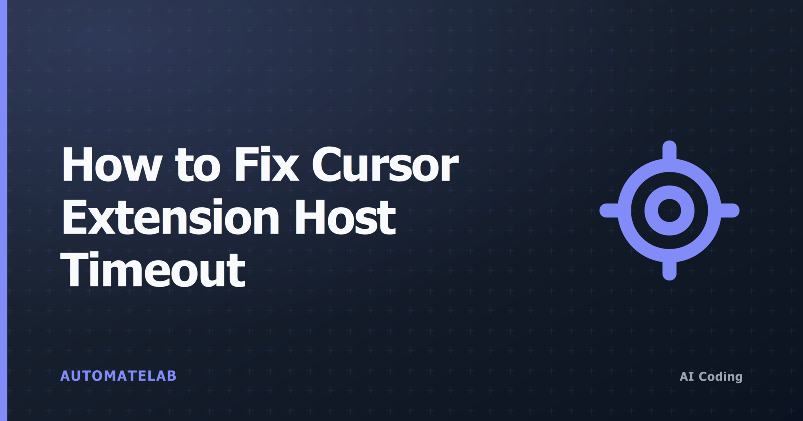AutomateLab title card for fixing Cursor extension host timeout