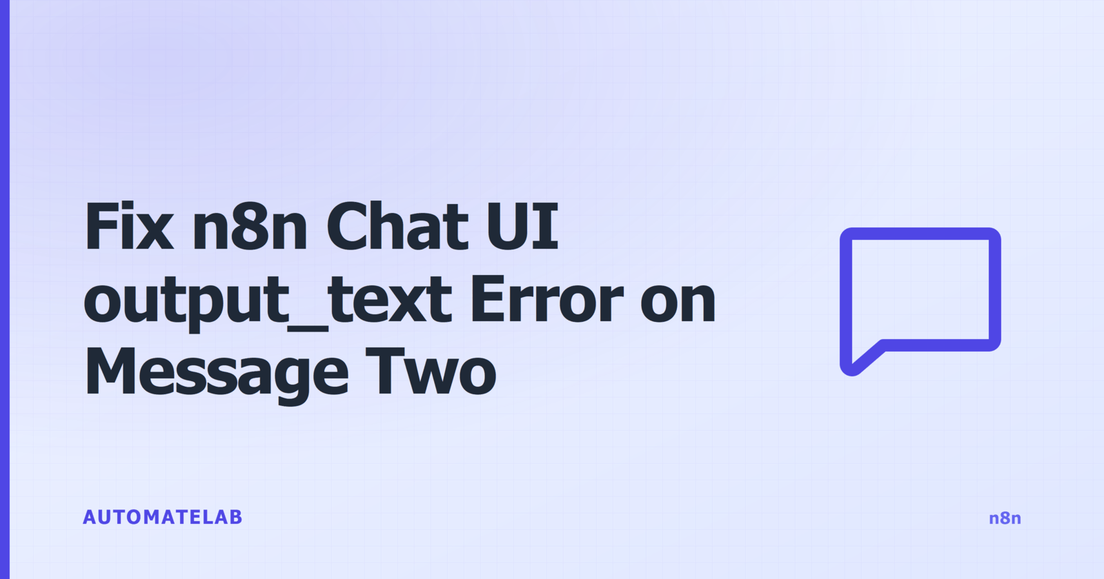 AutomateLab title card for fixing the n8n Chat UI output_text error on the second message.