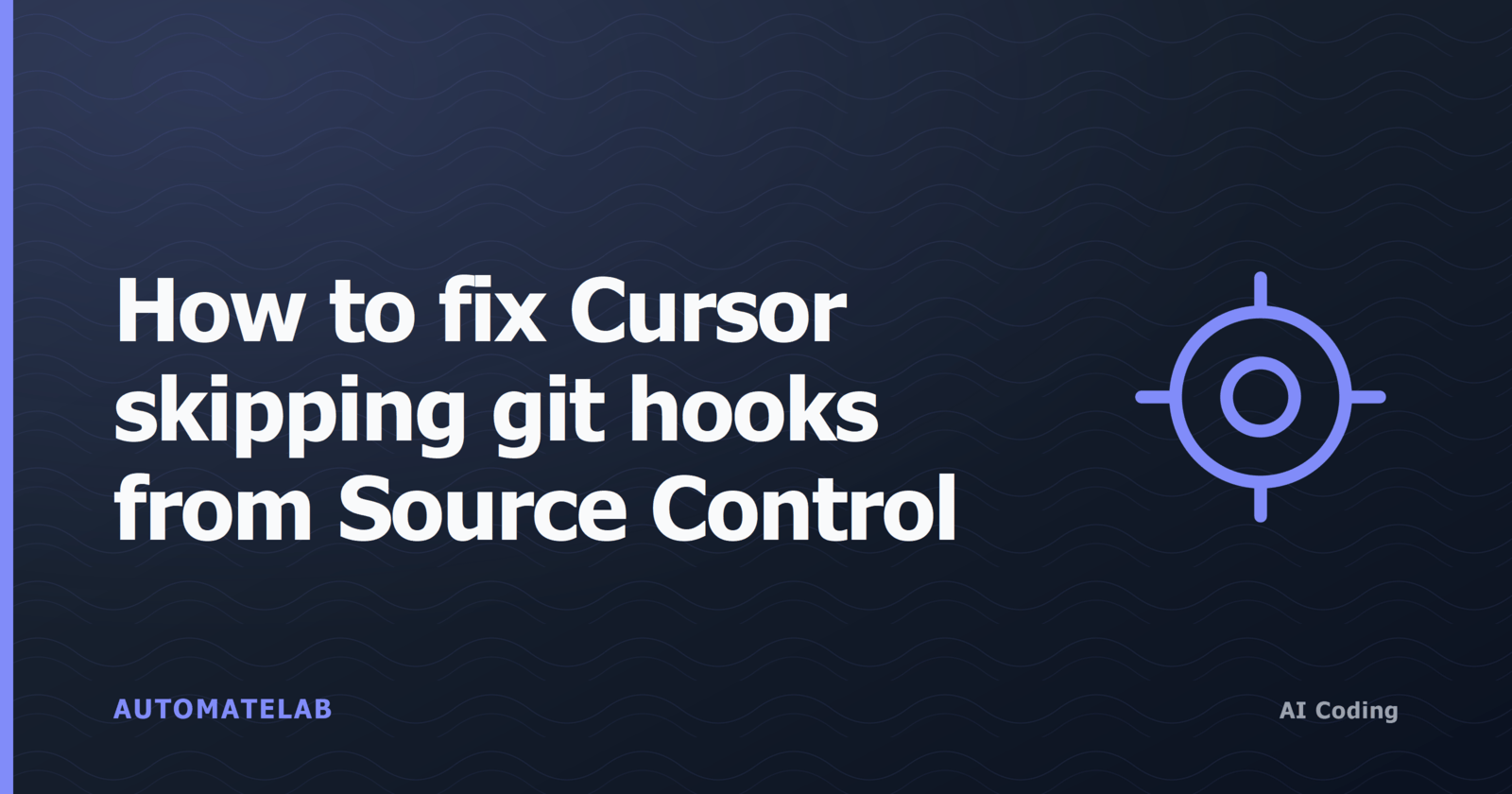 Title card for fixing Cursor skipping git hooks from Source Control, AI Coding series