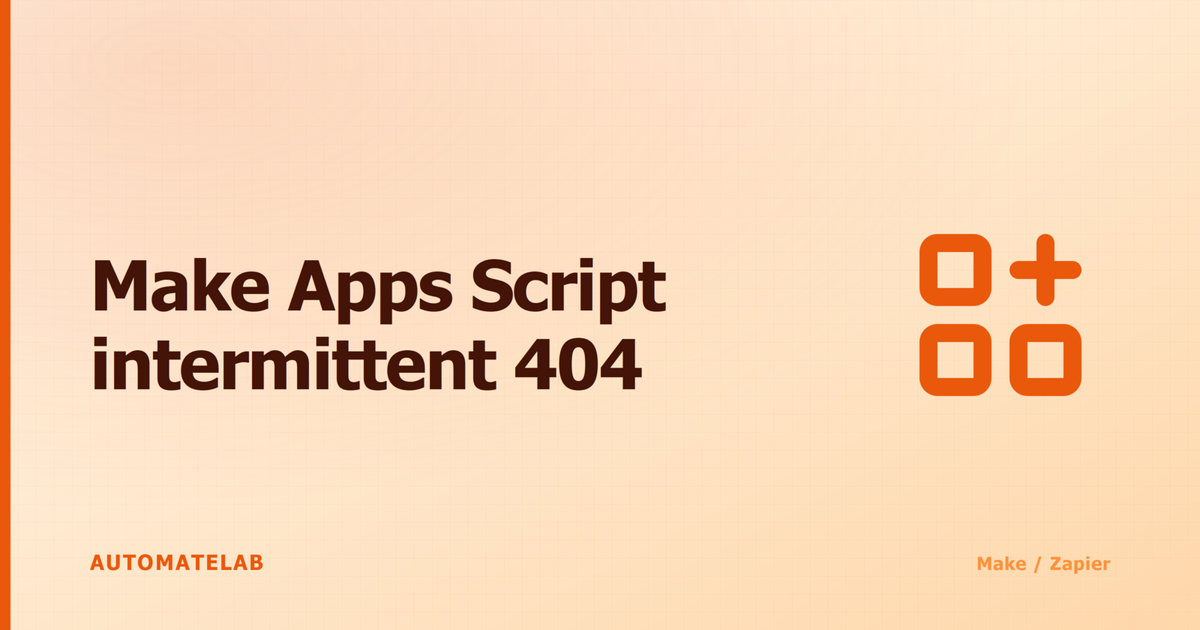 Make Google Apps Script intermittent 404: safe retry checks